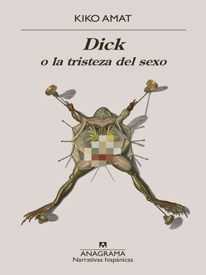 cover image of Dick o la tristeza del sexo